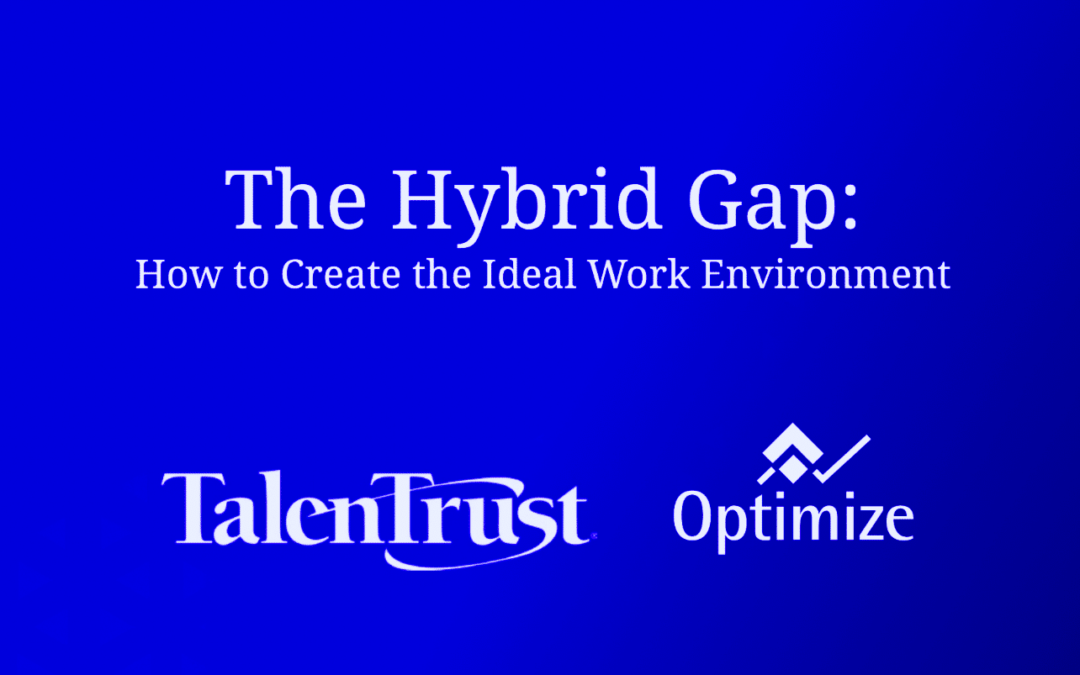 The Hybrid Gap: How to Create the Ideal Work Environment